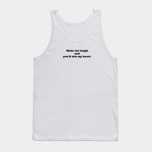 MAKE ME LAUGH / WIN MY HEART . Tank Top